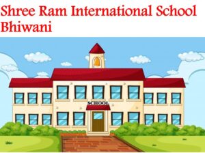 Shree Ram International School Bhiwani