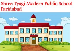 Shree Tyagi Modern Public School Faridabad
