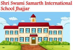 Shri Swami Samarth International School Jhajjar