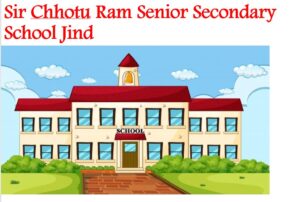 Sir Chhotu Ram Senior Secondary School Jind