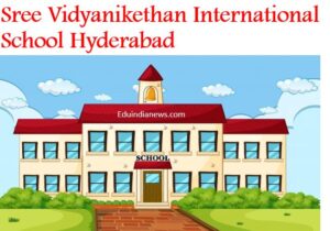 Sree Vidyanikethan International School Hyderabad