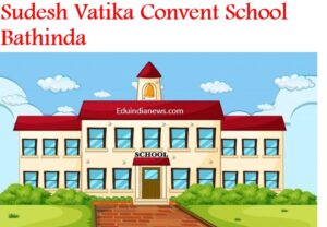 Sudesh Vatika Convent School Bathinda