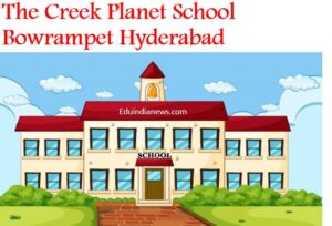 The Creek Planet School Bowrampet Hyderabad