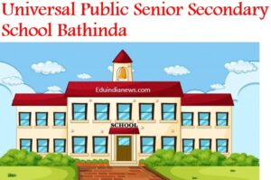 Universal Public Senior Secondary School Bathinda