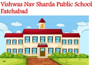 Vishwas Nav Sharda Public School Fatehabad