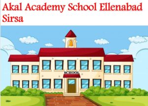 Akal Academy School Ellenabad Sirsa