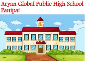 Aryan Global Public High School Panipat