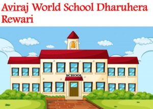Aviraj World School Dharuhera Rewari