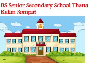 BS Senior Secondary School Thana Kalan Sonipat