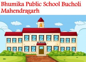 Bhumika Public School Bucholi Mahendragarh