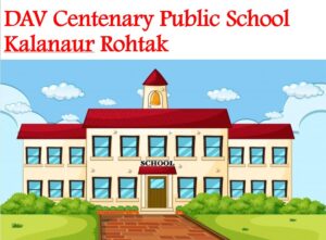 DAV Centenary Public School Kalanaur Rohtak