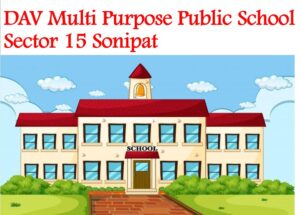 DAV Multi Purpose Public School Sector 15 Sonipat