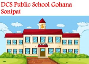 DCS Public School Gohana Sonipat