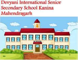 Devyani International Senior Secondary School Kanina Mahendragarh