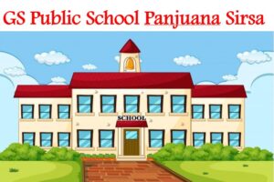 GS Public School Panjuana Sirsa