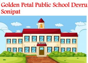 Golden Petal Public School Devru Sonipat