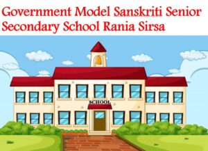 Government Model Sanskriti Senior Secondary School Rania Sirsa