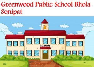 Greenwood Public School Bhola Sonipat