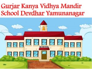 Gurjar Kanya Vidhya Mandir School Devdhar Yamunanagar