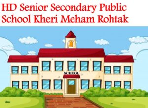 HD Senior Secondary Public School Kheri Meham Rohtak