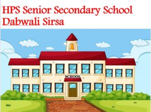 HPS Senior Secondary School Dabwali Sirsa