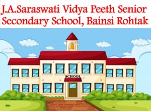 J.A.Saraswati Vidya Peeth Senior Secondary School Bainsi Rohtak