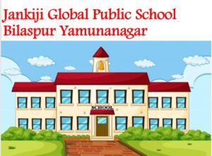 Jankiji Global Public School Bilaspur Yamunanagar