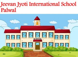 Jeevan Jyoti International School Palwal