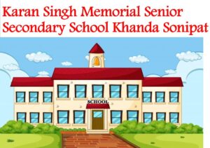 Karan Singh Memorial Senior Secondary School Khanda Sonipat
