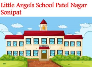 Little Angels School Patel Nagar Sonipat
