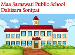 Maa Saraswati Public School Dahisara Sonipat