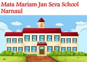 Mata Mariam Jan Seva School Narnaul