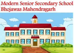 Modern Senior Secondary School Bhojawas Mahendragarh