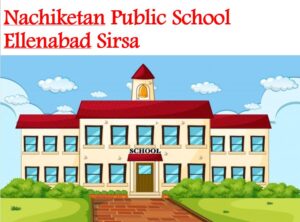 Nachiketan Public School Ellenabad Sirsa