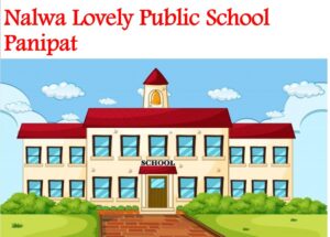 Nalwa Lovely Public School Panipat
