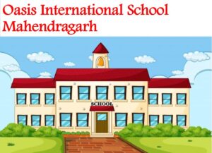 Oasis International School Mahendragarh