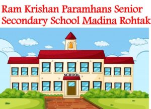 Ram Krishan Paramhans Senior Secondary School Madina Rohtak
