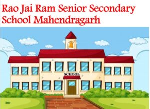 Rao Jai Ram Senior Secondary School Mahendragarh