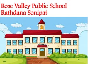 Rose Valley Public School Rathdana Sonipat