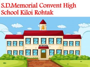 SD Memorial Convent High School Kiloi Rohtak