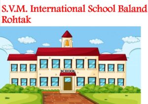 SVM International School Baland Rohtak