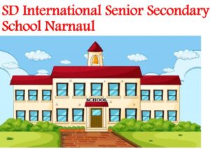 SD International Senior Secondary School Narnaul