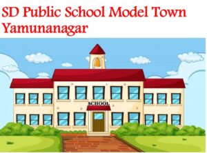 SD Public School Model Town Yamunanagar