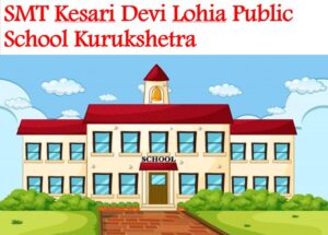 SMT Kesari Devi Lohia Public School Kurukshetra