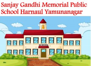 Sanjay Gandhi Memorial Public School Harnaul Yamunanagar