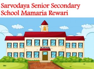 Sarvodaya Senior Secondary School Mamaria Rewari