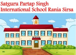 Satguru Partap Singh International School Rania Sirsa