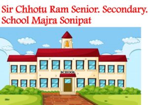 Sir Chhotu Ram Senior Secondary School Majra Sonipat