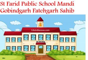 St Farid Public School Mandi Gobindgarh Fatehgarh Sahib