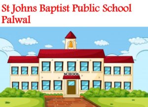 St Johns Baptist Public School Palwal